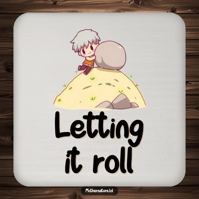 Funny drink coaster with a character playfully pushing a rolling boulder down a gentle hill.