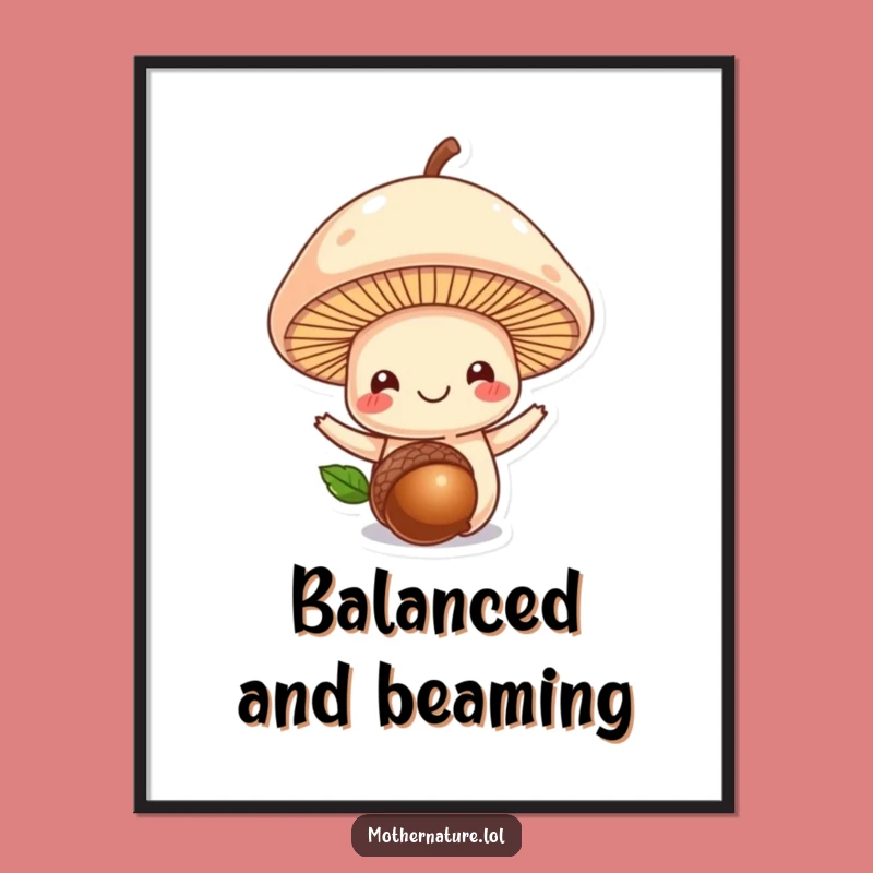 Funny Mushroom Acorn Poster: Woodland Whimsy for Your Walls, Art Gift