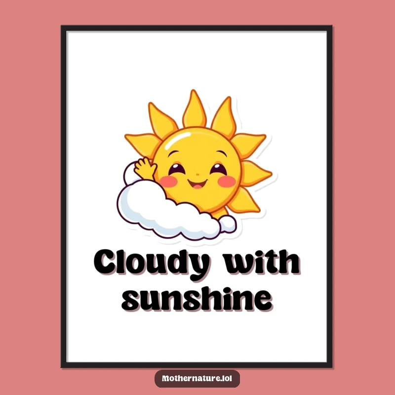 Funny Sunny Day Poster: Cheerful Sun & Cloud Art, Happy Decor Gift