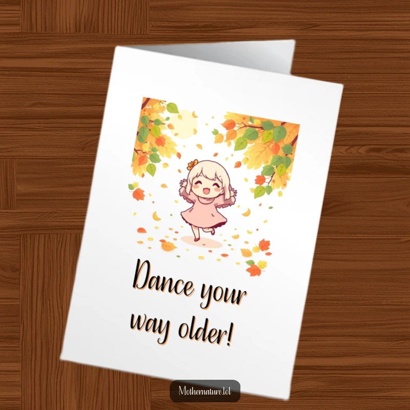 Funny Free Printable Birthday Card: A character dances joyfully among falling leaves and sunshine, celebrating a bright and happy occasion.