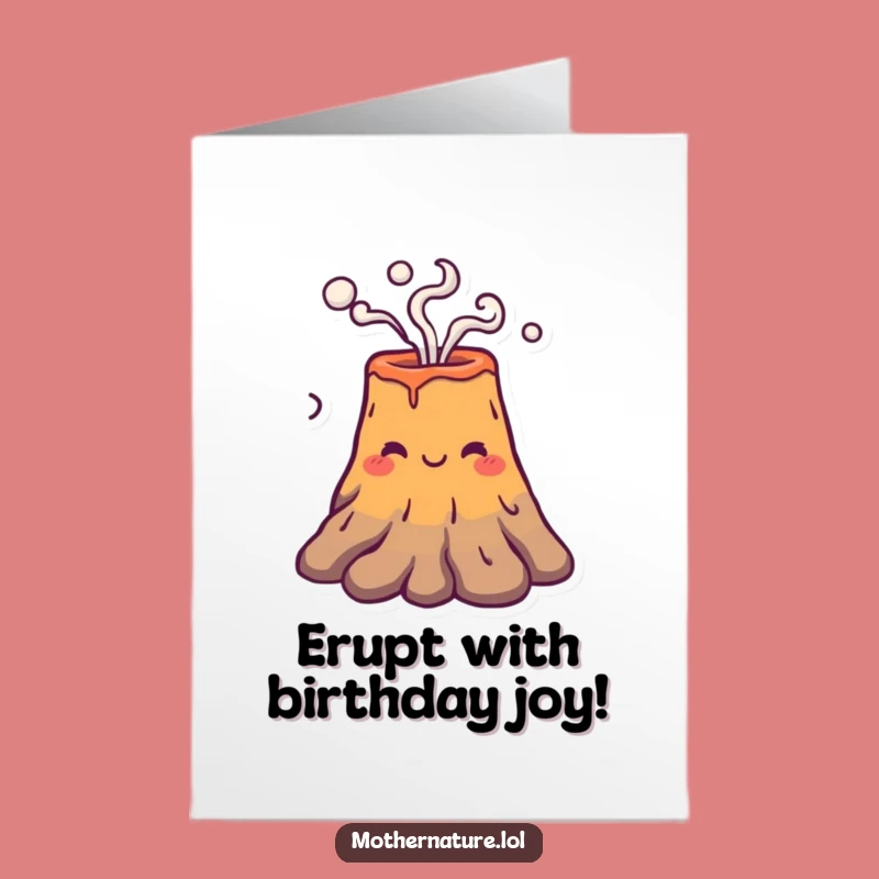Free Printable Birthday Card Smiling Volcano Funny Downloadable Gift for a Fiery Celebration