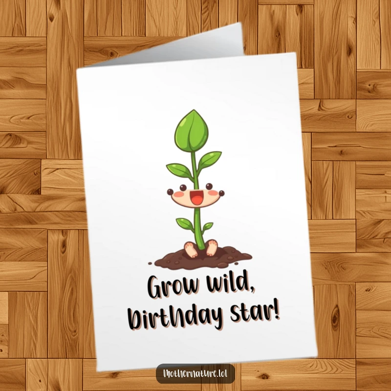 Funny Free Printable Birthday Card showing a tiny seedling character stretching its first leaf upwards, perfect for a hopeful and joyous birthday.