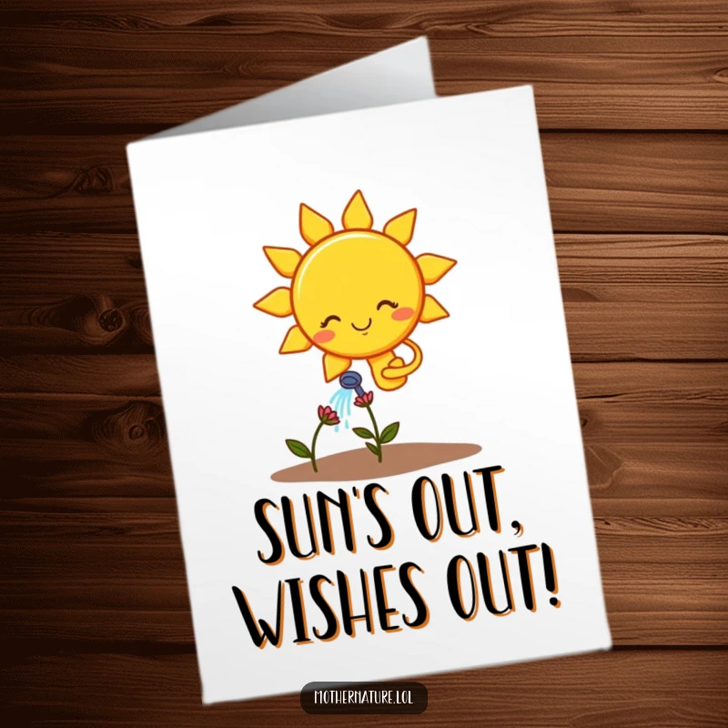 Funny Free Printable Birthday Card: Smiling Sun waters a droopy flower, a comical DIY greeting for laughs.
