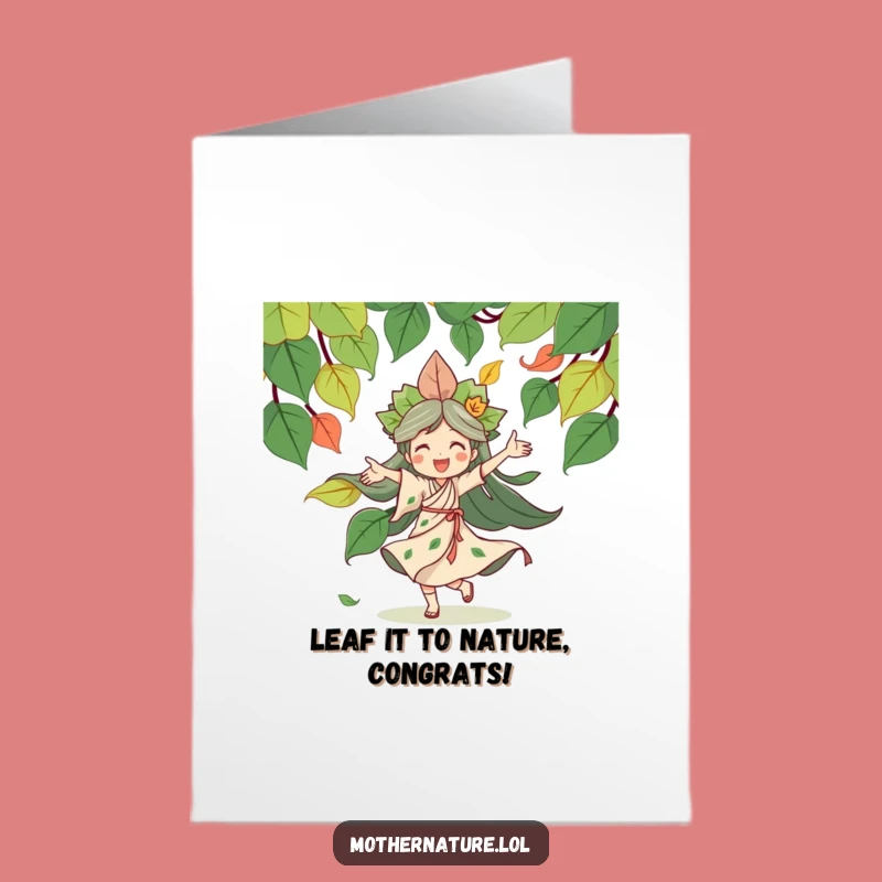 Free Printable Congrats Card: Mother Nature's Joyful Dance - Funny Downloadable Gift
