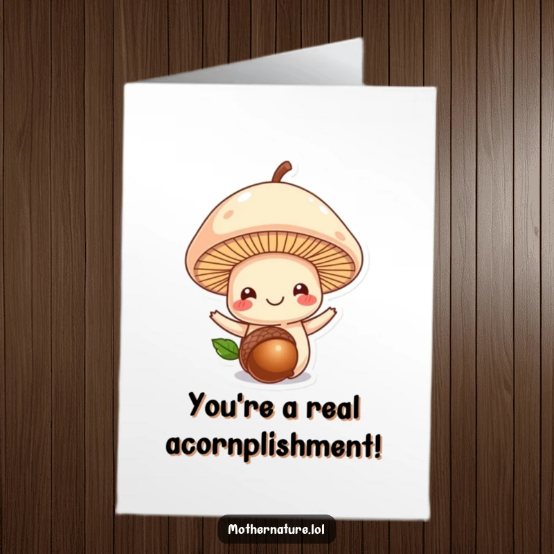 Funny Free Printable Congratulations Card: A happy mushroom balances an acorn, a symbol of small but mighty achievements, a DIY gift.