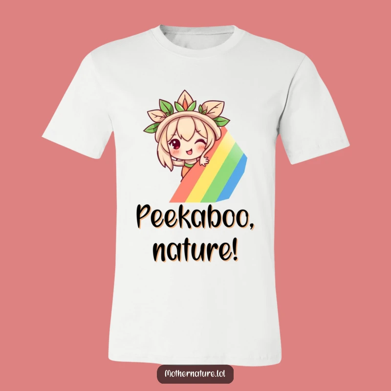 Funny Mother Nature T-Shirt: Cheeky Rainbow Character Tee, Unique Nature Gift