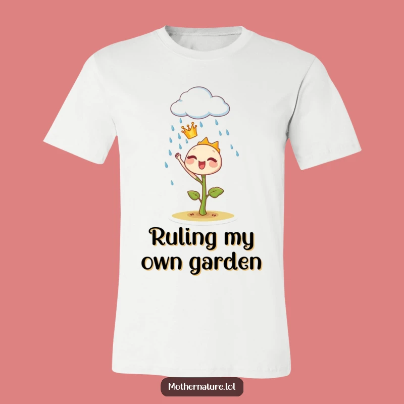 Funny Sprout Crown T-Shirt: Royal Rain Command, Botanical Humor Gift